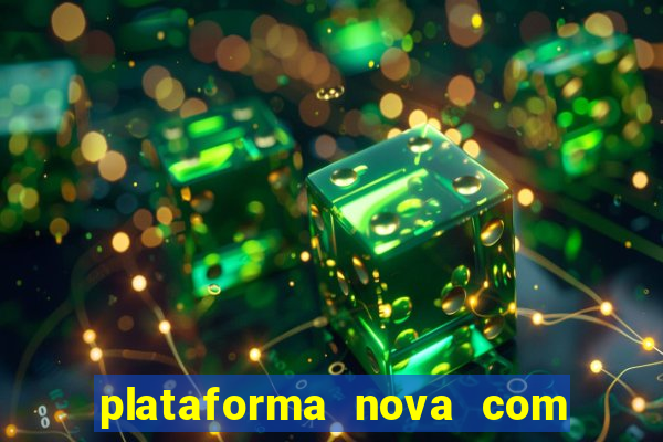 plataforma nova com bonus de cadastro sem deposito